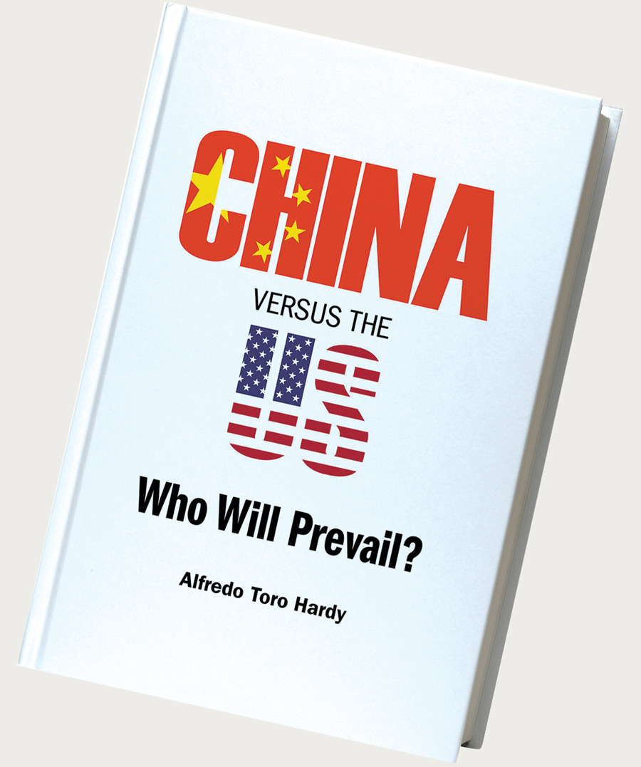 China Versus the US: Who Will Prevail? by Alfredo Toro Hardy