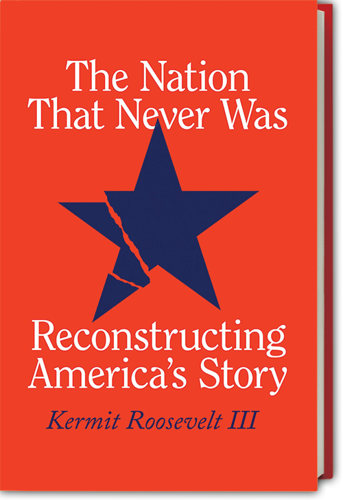 The Nation That Never Was: Reconstructing America’s Story Cover